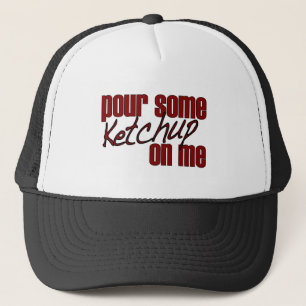 Gorra De Camionero Vierta un poco de salsa de tomate en mí