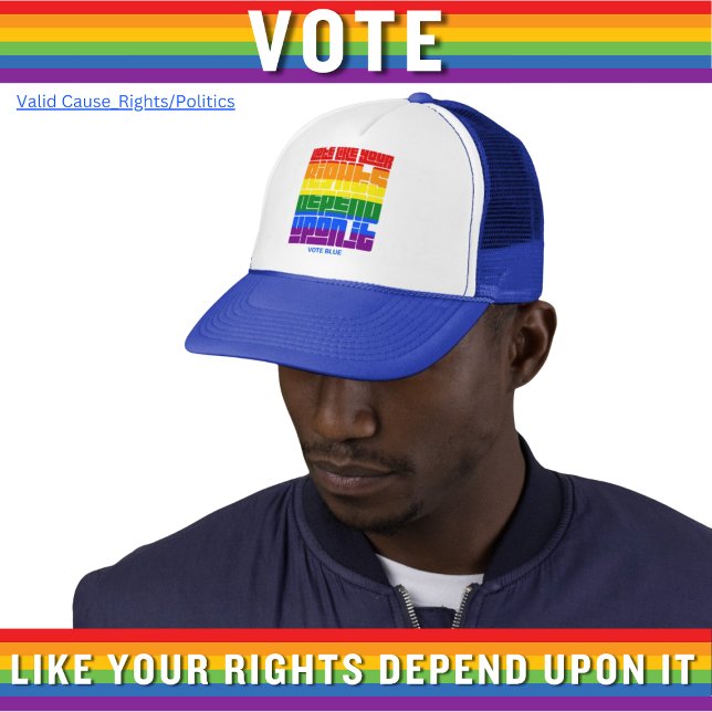 Gorra De Camionero Votar como tus derechos LGBTQ dependen de eso (Subido por el creador)