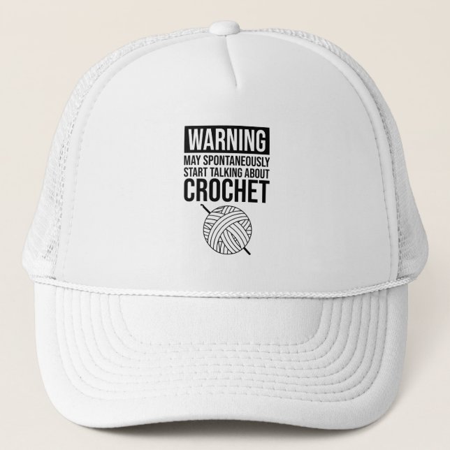 Gorra De Camionero Warning - May Start Talking About Crochet (Anverso)