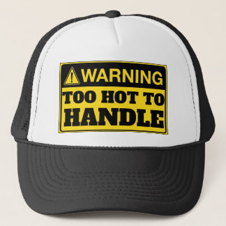 Gorra De Camionero Warning: Too Hot To Handle