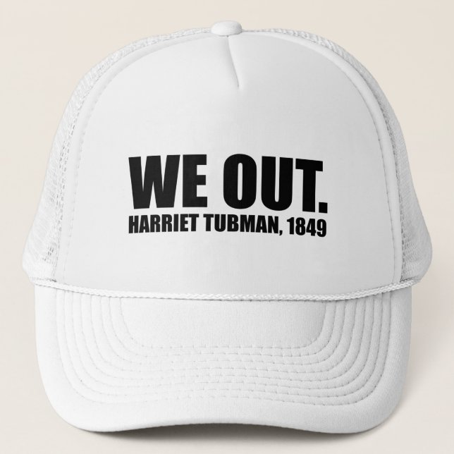 Gorra De Camionero We Out-Harriet Tubman Trucker Hat (Anverso)