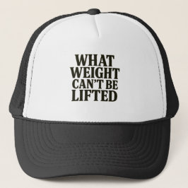 Gorra De Camionero What Weight Can't Be Lifted Hat