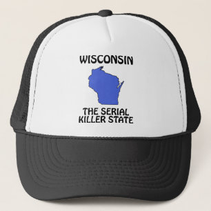 Gorra De Camionero Wisconsin - el estado del asesino en serie