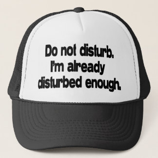 Gorra De Camionero Ya lo suficientemente perturbado.