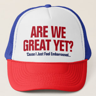 Gorra De Camionero ¿Ya somos grandiosos? Me siento simplemente avergo
