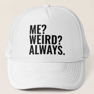 Gorra De Camionero ¿Yo? ¿Raro? Siempre. Diversos dichos de introverti