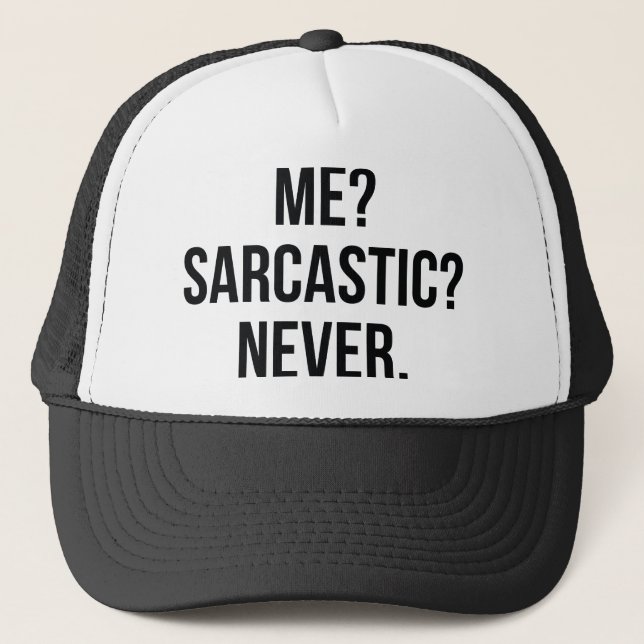 Gorra De Camionero ¿Yo? ¿Sarcástico? Nunca. (Anverso)