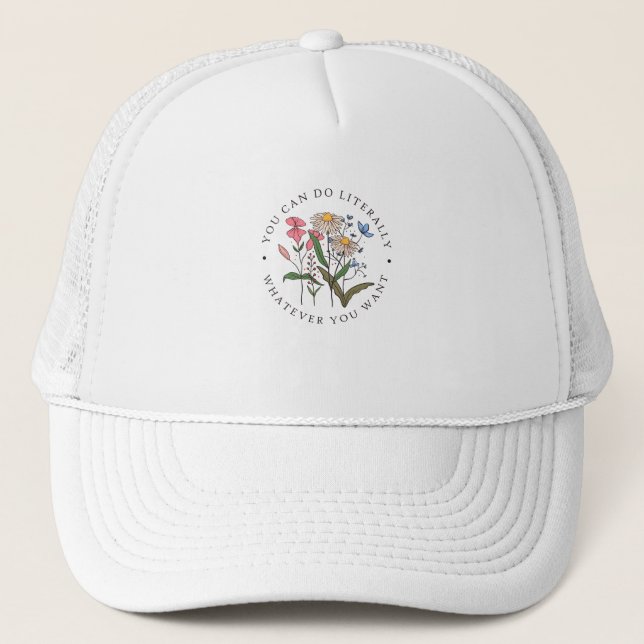 Gorra De Camionero You Can Do Anything You Want, Wildflowers (Anverso)