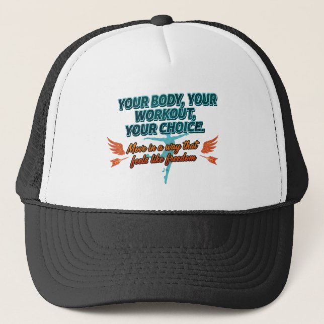 Gorra De Camionero Your Body Your Workout Your Choice (Anverso)