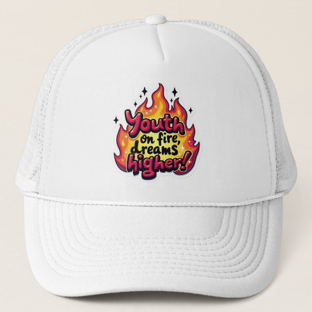 Gorra De Camionero Youth on fire dream higher motivational quote (Anverso)