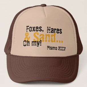 Gorra De Camionero ¡Zorros, liebres, Pismo 2007, y arena…, oh mi!