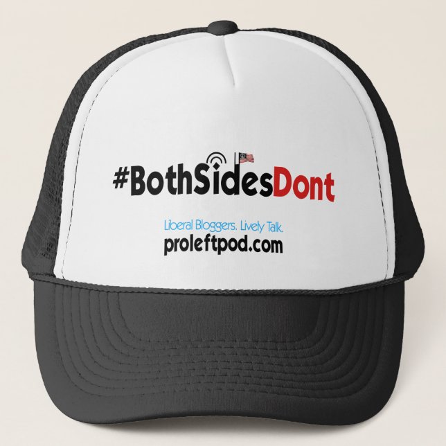 Gorra del camionero - #BothSidesDont (Anverso)
