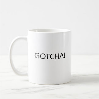 ¡Gotcha! Taza de café de motivación de la cita