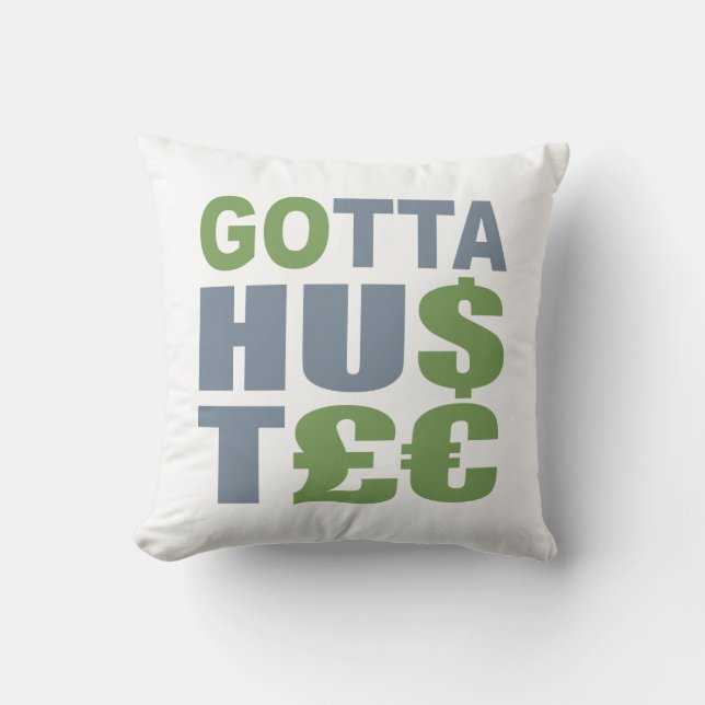 GOTTA HUSTLE / HU$T£ almohada de lanzamiento de pe (Anverso)