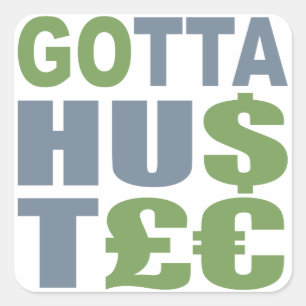 GOTTA HUSTLE / HU$T£ pegatinas personalizados