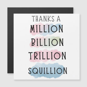 Gracias a un millón, mil millones, un billón, un m