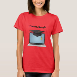 Gracias, Google – Camiseta divertida para graduaci