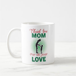 Gracias, mamá por toda tu taza de café de amor