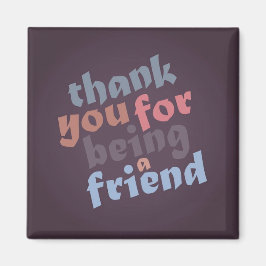 Gracias por ser un imán amigo