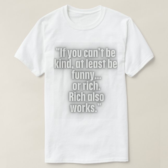 Graciosa Amabilidad y dinero Cita Camiseta - Humor (Diseño del anverso)