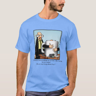 Graciosa Camisa de Humor para Romper el Café en el