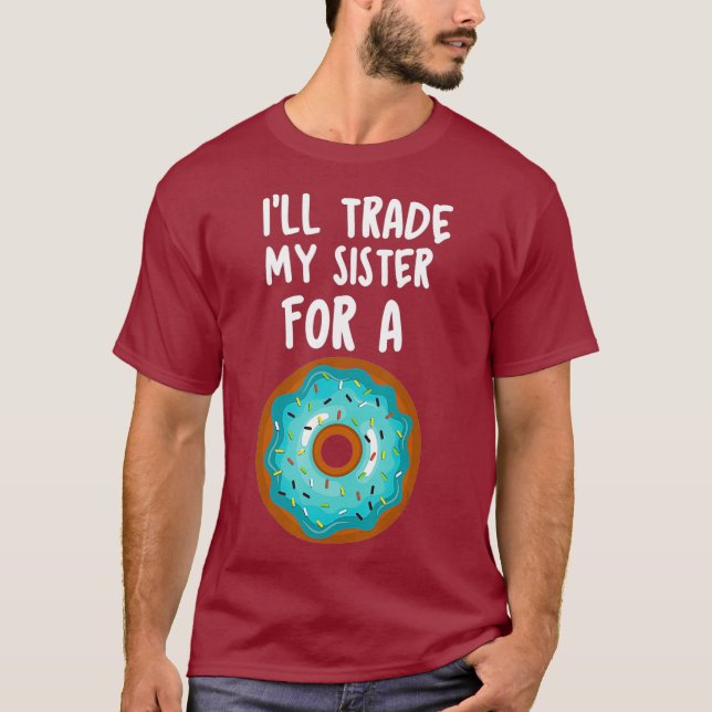 Graciosa Camisa Donut Mal Comerciará A Mi Hermana  (Anverso)