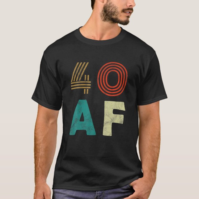 Graciosa camiseta 40 AF camiseta 40 cumpleaños Fie (Anverso)