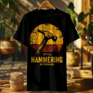 Graciosa camiseta de carpintero - Todavía golpeand