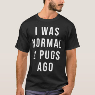 Graciosa camiseta de Pug - era normal hace 2 tazas