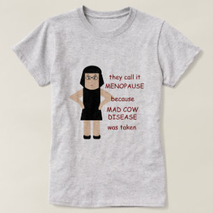 Graciosa camiseta Menopause B