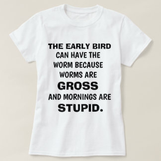 Graciosa camiseta "THE EARLY BIRD"