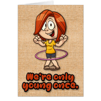 Graciosa tarjeta de cumpleaños "Solo somos jóvenes