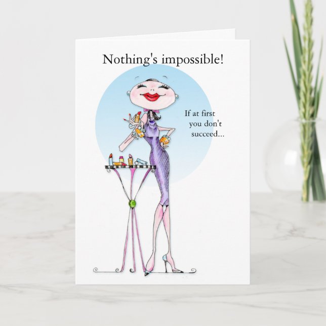 Graciosa tarjeta de humor para mujeres - ¡Nada es  (Anverso)