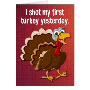 Graciosa tarjeta "Shot My First Turkey"