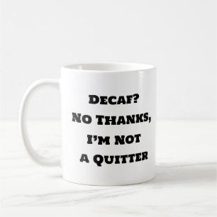 Graciosa taza de café - Decaf No gracias no soy un