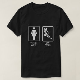 Graciosa tu esposa, la camiseta de mi mujer