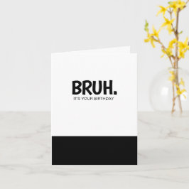 Graciosas tarjetas de cumpleaños Bruh