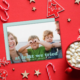 Gracioso Al Menos Intentamos La Tarjeta De Fotos D