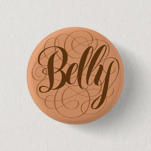 Gracioso botón Belly caligrafía grabado pinback