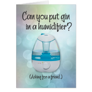 Gracioso "Gin in a Humidifier" Get-Well