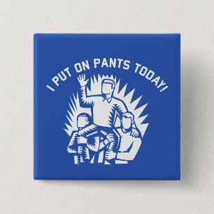 Gracioso me pongo el botón Pants Today