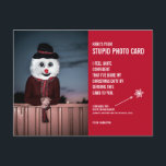 Gracioso Navidad de Snowman Estúpido tarjeta de fo<br><div class="desc">¡Envíen el regalo de la risa esta temporada navideña con estas graciosas postales de fotos de Navidades! Todos sabemos que "se supone" que debemos enviar tarjetas de fotos a la hora del Navidad - después de todo, es la práctica culturalmente aceptada. Bueno, estas tarjetas dicen, "Aquí está tu estúpida tarjeta...</div>