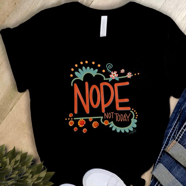 Gracioso No No Es Hoy Camiseta De Inespiritividad (Subido por el creador)