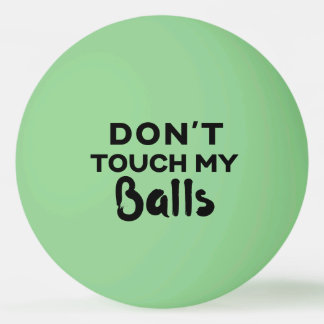 Gracioso Ping Pong Ball no toca mis bolas