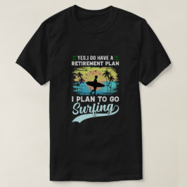 Gracioso Plan de Jubilación de Surf Camiseta