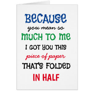 Gracioso porque quieres decir tanto para mí que lo