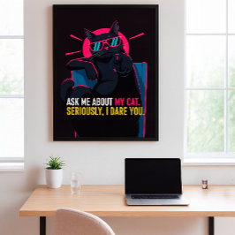 Gracioso Poster de gato - Pregúntame sobre mi arte