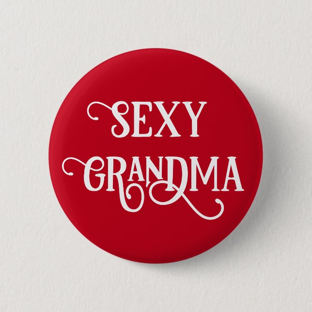 Gracioso regalo de botón Sexy Grandma (Anverso)