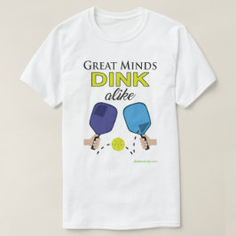 "Gran camiseta de Dink igualmente" Pickleball de