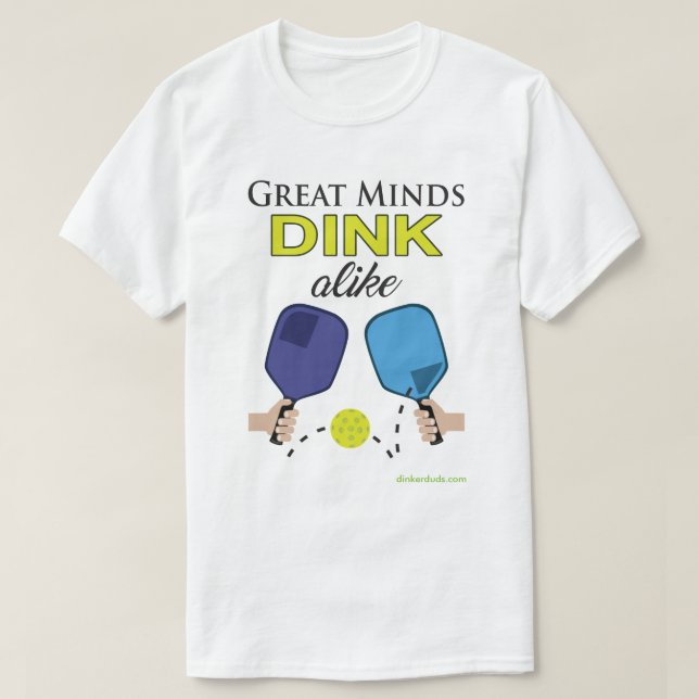"Gran camiseta de Dink igualmente" Pickleball de (Diseño del anverso)